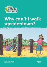 Abbildung von: Why can't I walk upside-down? - Collins