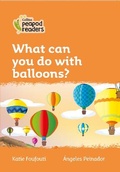 Cover: What can you do with balloons? - Collins