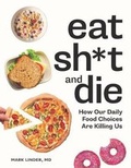 Cover: Eat Sh*t and Die - Firefly Books Ltd