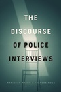 Cover: Discourse of Police Interviews - University of Chicago Press