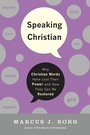 Cover: Speaking Christian: Why Christian Words Have Lost Their Meaning and Power And How They Can Be Restored - HarperOne