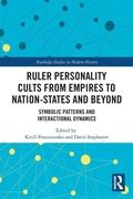 Cover: Ruler Personality Cults from Empires to Nation-States and Beyond - Routledge