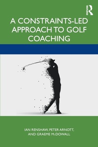 Abbildung von: A Constraints-Led Approach to Golf Coaching - Routledge