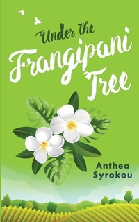 Abbildung von: Under the Frangipani Tree - Anthea Syrokou