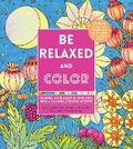 Cover: Be Relaxed and Color: Volume 8 - Crestline Books
