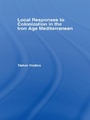 Cover: Local Responses to Colonization in the Iron Age Meditarranean - Routledge