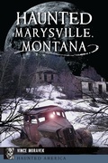 Cover: Haunted Marysville, Montana - The History Press