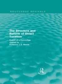 Abbildung von: The Structure and Reform of Direct Taxation (Routledge Revivals) - Routledge