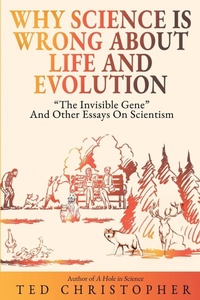 Enlarge image Cover: Why Science Is Wrong About Life and Evolution - Wise Media Group