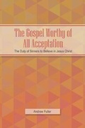 Cover: The Gospel Worthy of All Acceptation - Counted Faithful