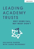 Cover: Leading Academy Trusts: Why some fail, but most don't - John Catt Educational Ltd