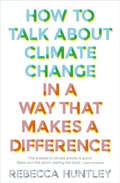 Cover: How to Talk About Climate Change in a Way That Makes a Difference - Murdoch Books