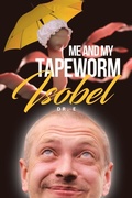 Cover: Me and My Tapeworm Isobel - Rushmore Press LLC