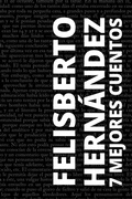 Cover: 7 mejores cuentos de Felisberto Hern&aacute;ndez - Tacet Books