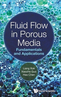Enlarge image Cover: Fluid Flow In Porous Media: Fundamentals And Applications - World Scientific Publishing Co Pte Ltd