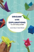 Cover: Origami With Explanations: Fun With Folding And Math - World Scientific Publishing Co Pte Ltd