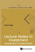 Cover: Lecture Notes In Investment: Investment Fundamentals - World Scientific Publishing Co Pte Ltd