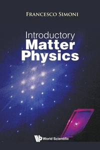 Enlarge image Cover: Introductory Matter Physics - World Scientific Publishing Co Pte Ltd