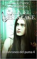 Cover: Cala, el desenlace (Serie El ronroneo del puma, #4) - Serie El ronroneo del puma