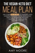 Cover: The Vegan-Keto Diet Meal Plan:  Unexpected Uses for the Ketogenic Diet Recipes - Theheirs Publishing Company