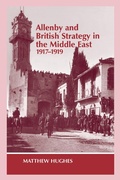 Cover: Allenby and British Strategy in the Middle East, 1917-1919 - Routledge