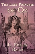 Cover: The Lost Princess of Oz - Open Road Media Teen & Tween