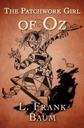 Cover: The Patchwork Girl of Oz - Open Road Media Teen & Tween