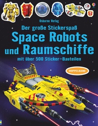 Enlarge image Cover: Der große Stickerspaß: Space Robots und Raumschiffe - Usborne