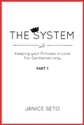 Bild: The System: Keeping your Princess in Love, For Gentlemen Only, Part 1 (The System for Royals, #1) - Janice Seto