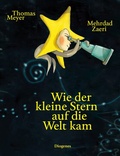 Cover: Wie der kleine Stern auf die Welt kam - Diogenes