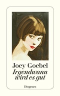 Cover: Irgendwann wird es gut - Diogenes