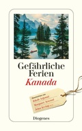 Cover: Gef&auml;hrliche Ferien - Kanada - Diogenes