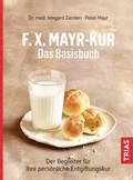 Cover: F.X.Mayr-Kur - Das Basisbuch - TRIAS