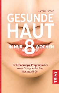 Abbildung von: Gesunde Haut in nur 8 Wochen - TRIAS