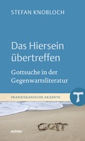 Cover: Das Hiersein &uuml;bertreffen - Echter