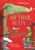 Cover: Mr Tiger, Betsy und das geheimnisvolle Drachenei - dtv