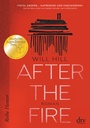 Cover: After the Fire - Ausgezeichnet mit dem Deutschen Jugendliteraturpreis 2021 - dtv