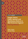 Cover: Pauper Voices, Public Opinion and Workhouse Reform in Mid-Victorian England - Palgrave Macmillan
