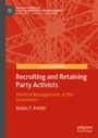 Cover: Recruiting and Retaining Party Activists - Palgrave Pivot