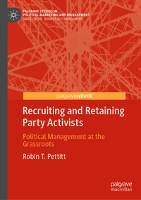 Enlarge image Cover: Recruiting and Retaining Party Activists - Palgrave Pivot