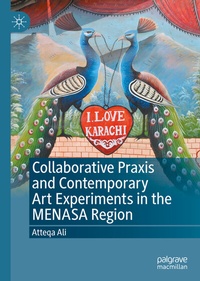 Abbildung von: Collaborative Praxis and Contemporary Art Experiments in the MENASA Region - Palgrave Macmillan