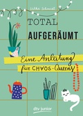 Cover: Total aufger&auml;umt - Eine Anleitung f&uuml;r Chaos Queens - dtv