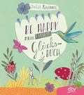 Cover: Be Happy - Mein kreatives Gl&uuml;cksbuch - dtv