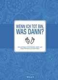 Cover: Wenn ich tot bin, was dann? - Wiley-VCH