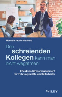 Abbildung von: Den schreienden Kollegen kann man nicht wegatmen - Wiley-VCH
