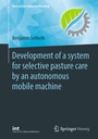 Cover: Development of a system for selective pasture care by an autonomous mobile machine - Springer Vieweg