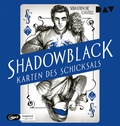 Cover: Shadowblack - Karten des Schicksals, Teil 2 - Der Audio Verlag