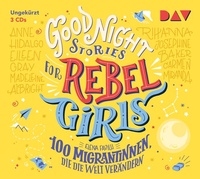 Abbildung von: Good Night Stories for Rebel Girls - Teil 3: 100 Migrantinnen, die die Welt verändern - Der Audio Verlag