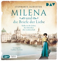 Abbildung von: Milena und die Briefe der Liebe. Kafka ist ihr Leben, das Schreiben ihre Leidenschaft - Der Audio Verlag