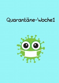 Enlarge image Cover: Quarantäne-Woche1 - epubli